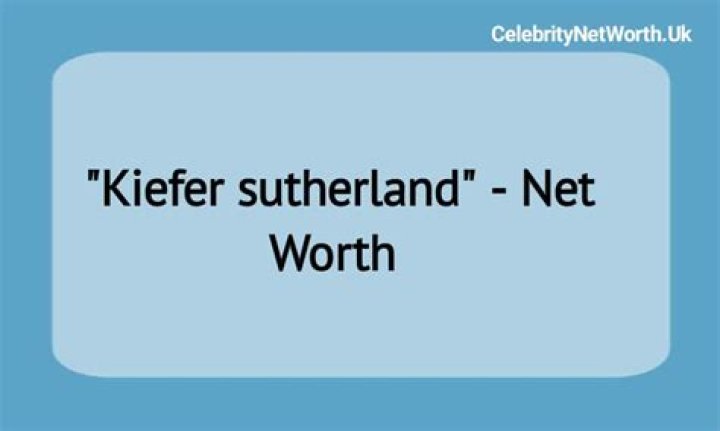 The Intriguing Age Of Kiefer Sutherland