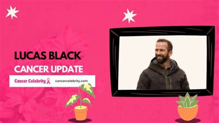 Does Lucas Black's Health Journey Include Cancer?"