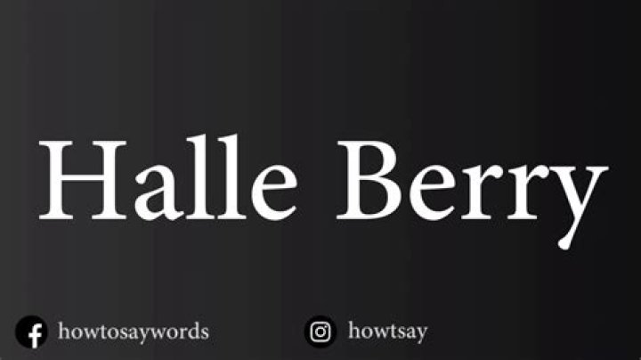 The Definitive Guide To Pronouncing Halle Berry's Name Correctly