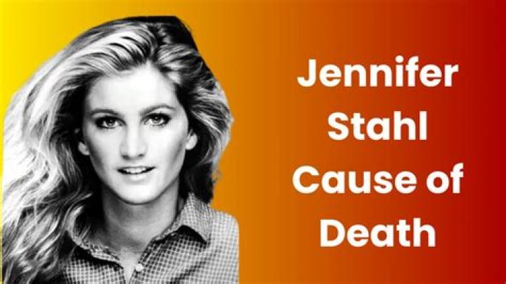 Uncovering The Mysterious Circumstances Surrounding Jennifer Stahl's Death