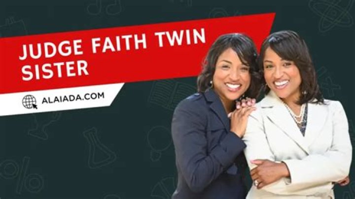 Uncover The Truth: Exploring Judge Faith's Twin Sister's Influence