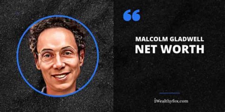 Malcolm Gladwell's Impressive Net Worth: A Success Story